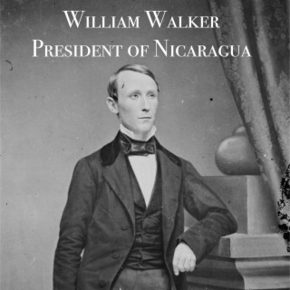 William Walker Nicaraguan President