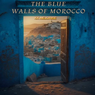 The Blue Walls of Morocco