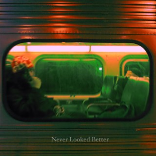 Never Looked Better ft. Kewlpix & Moodytuesday lyrics | Boomplay Music