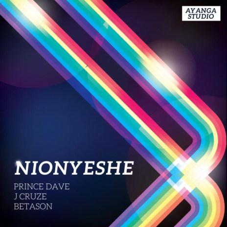 NIONYESHE ft. PRINCE DAVE & J CRUIZE | Boomplay Music