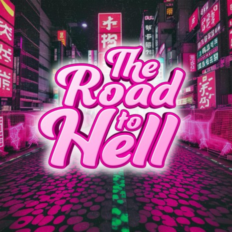 The Road to Hell