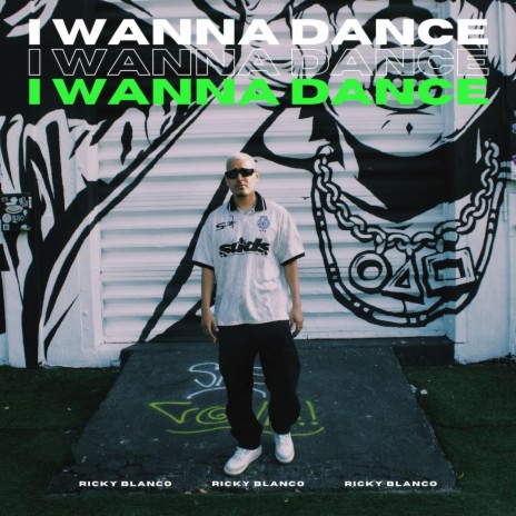 I WANNA DANCE | Boomplay Music