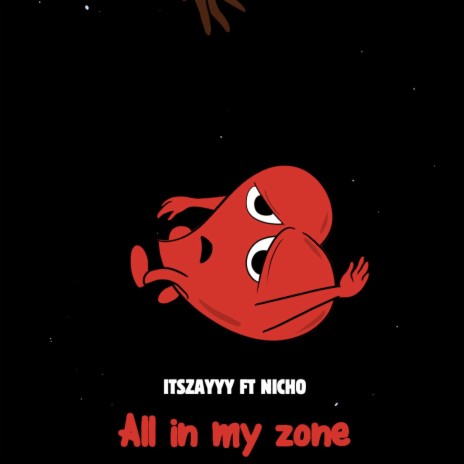 All in my zone ft. Nicho | Boomplay Music