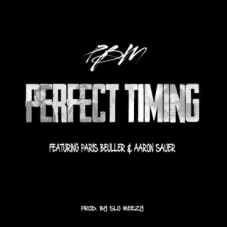 Perfect Timing (Off Rip) [feat. Paris Beuller & Aaron Sauer]
