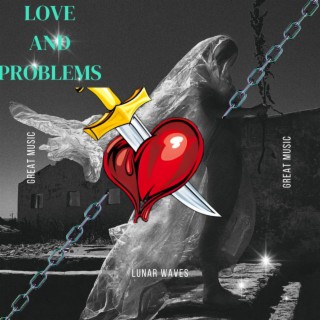 Love and Problems