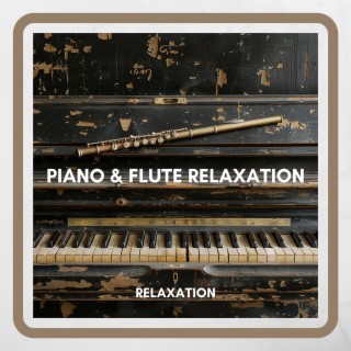 Piano & Flute Relaxation: Harmonies for Calming the Spirit