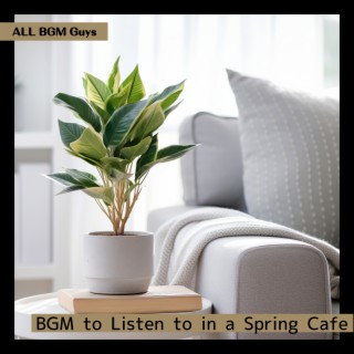 BGM to Listen to in a Spring Cafe