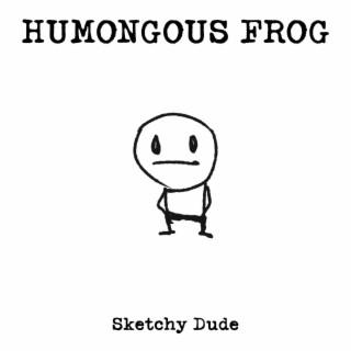 Humongous Frog