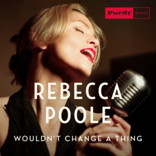 Wouldn't Change a Thing lyrics | Boomplay Music