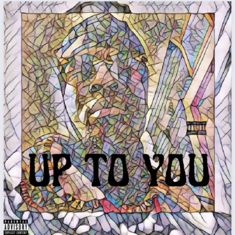 Up To You | Boomplay Music