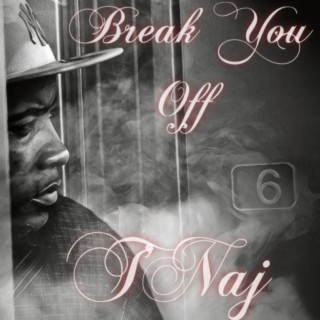 Break You Off