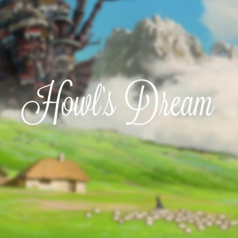 Howl's Dream | Boomplay Music