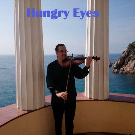 Hungry Eyes | Boomplay Music
