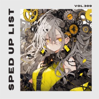 Sped Up List Vol.309 (Sped Up)