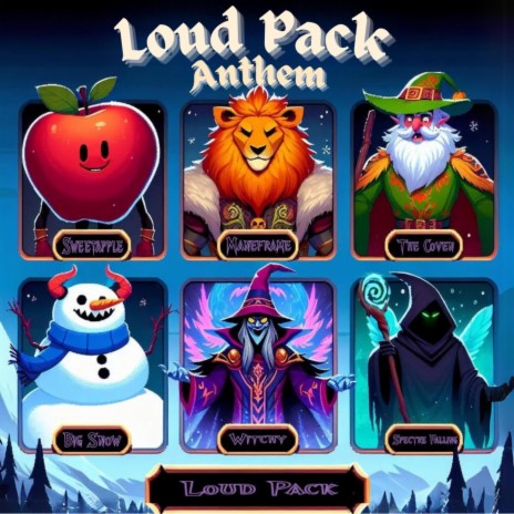 The Loud Pack Anthem ft. Witchy and the Coven, Maneframe, Big Snow & Sweetapple | Boomplay Music