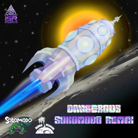 Dangerous (SoKomodo Remix) ft. ISR Collective & SoKomodo | Boomplay Music