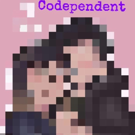 Codependent(Don't Wanna Do a Thing Without You)
