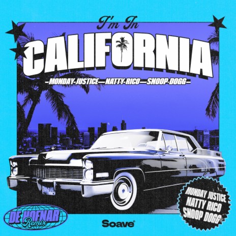 I'm In California (De Hofnar Remix) ft. Natty Rico, Snoop Dogg & De Hofnar | Boomplay Music