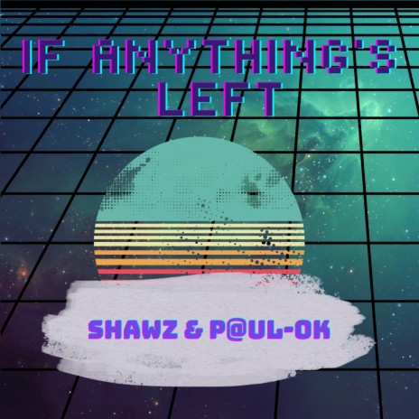 If Anything's Left ft. Paul-OK | Boomplay Music
