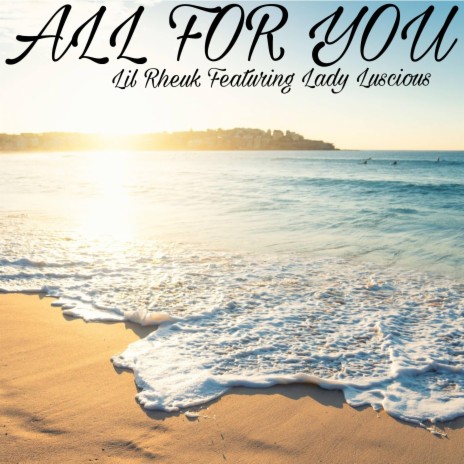 ALL FOR YOU ft. Lady Luscious