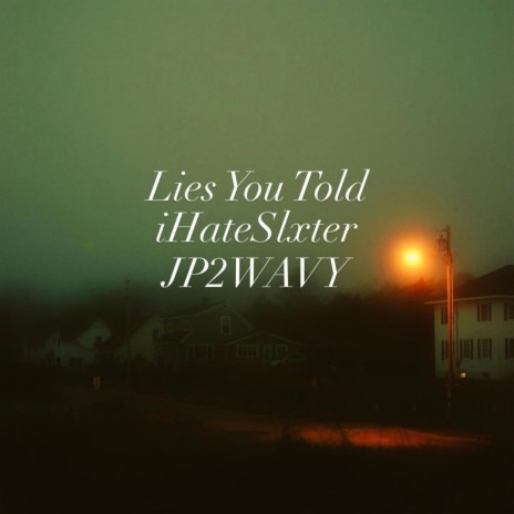 Lies You Told ft. JP2WAVY | Boomplay Music