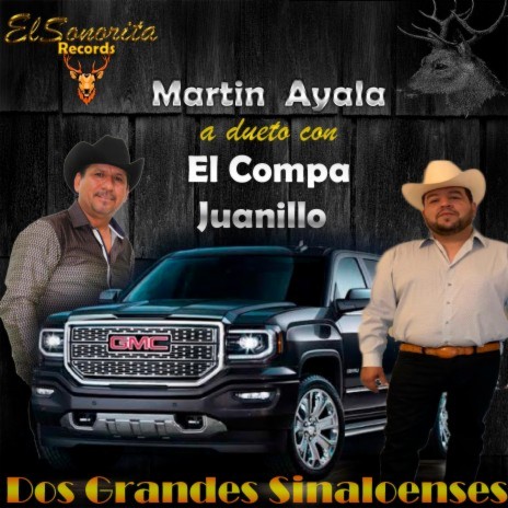 Dos Grandes Sinaloenses ft. El Compa Juanillo | Boomplay Music