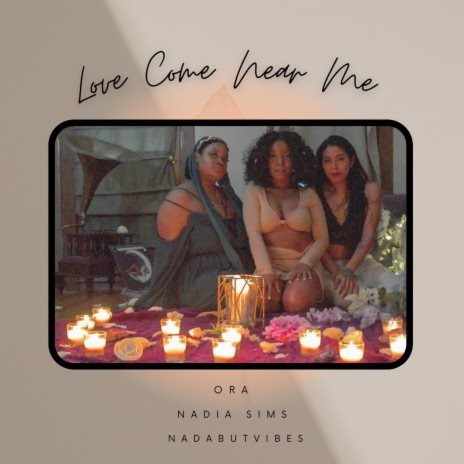 Love, Come Near Me ft. Nadia Sims & NadaButVibes | Boomplay Music