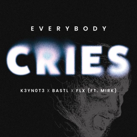 Everybody Cries (feat. Mirk)