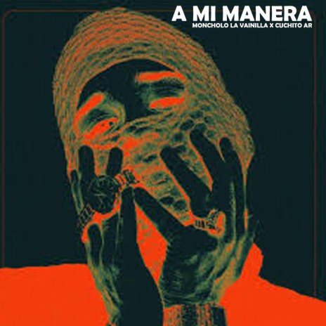 A Mi Manera ft. Cuchito AR