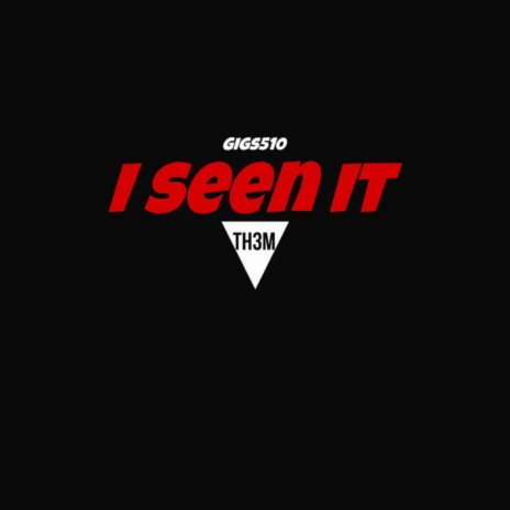 I Seen It | Boomplay Music