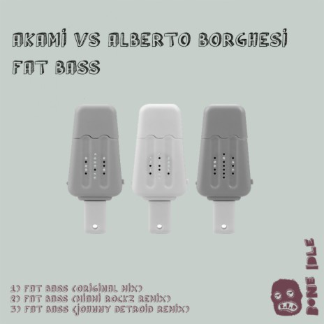 Fat Bass (Johnny Detroid Remix) ft. Alberto Borghesi