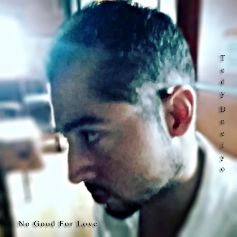 No Good for Love | Boomplay Music