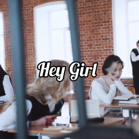 Hey Girl | Boomplay Music