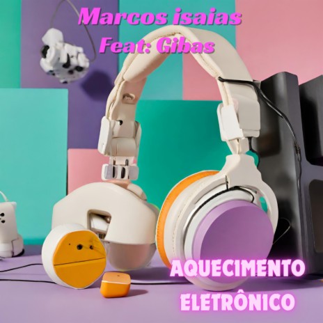 Aquecimento Eletrônico ft. Gibas | Boomplay Music