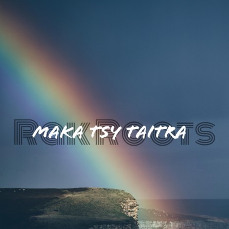 Maka Tsy Taitra | Boomplay Music