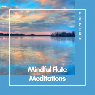 Mindful Flute Meditations: Find Your Inner Peace