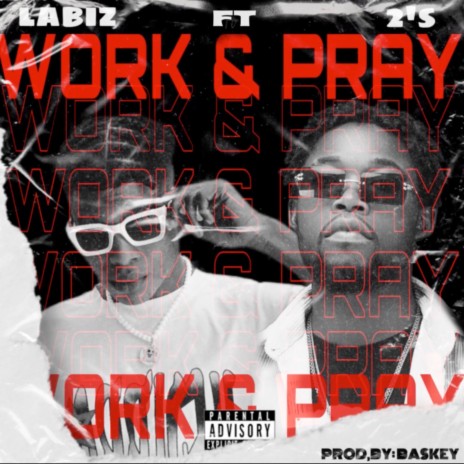 Work & Pray ft. 2's | Boomplay Music