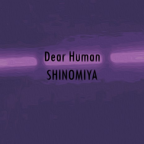 Dear Human (Slowed) | Boomplay Music