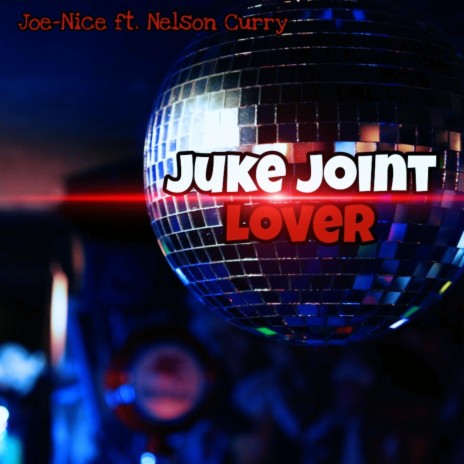 Juke Joint Lover ft. Nelson Curry | Boomplay Music