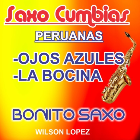 Saxo Cumbias Peruanas/Ojos Azules/La Bocina | Boomplay Music