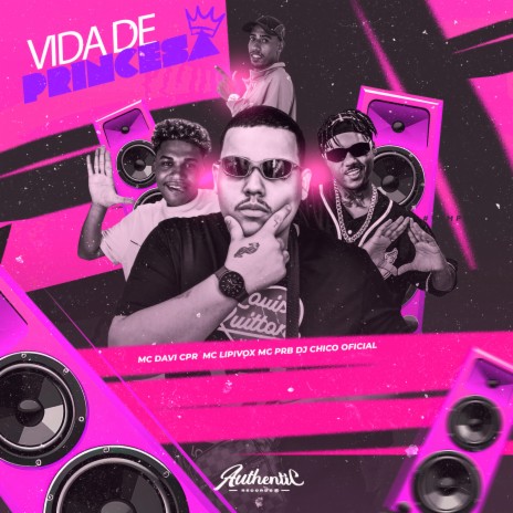 Vida de Princesa ft. MC Davi CPR, MC PRB & DJ CHICO OFICIAL | Boomplay Music