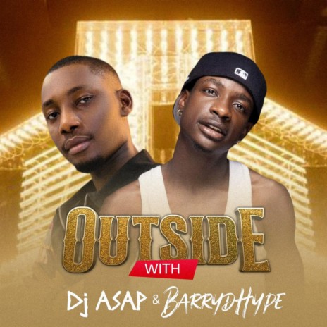Outside (Mixtape) ft. BarryDHype | Boomplay Music