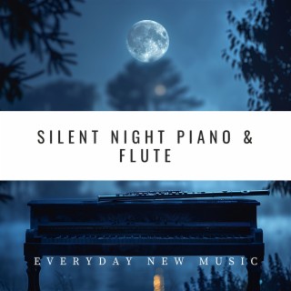 Silent Night Piano & Flute: Calmness and Comfort