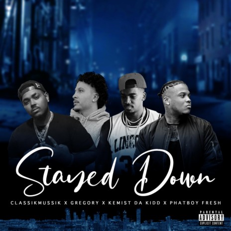 Stayed Down ft. Solid World Gregory, Kemist Da Kidd & PhatBoy Fresh | Boomplay Music