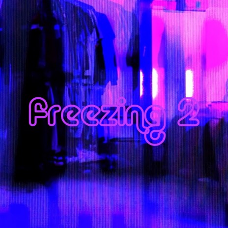 Freezing 2 | Boomplay Music