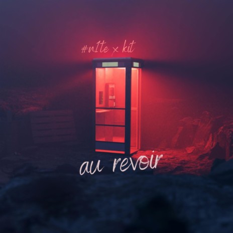 Au Revoir ft. kit