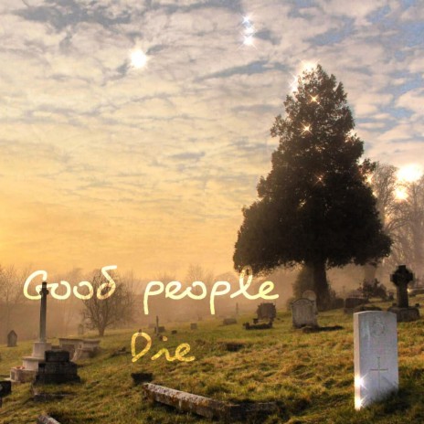 Good People Die