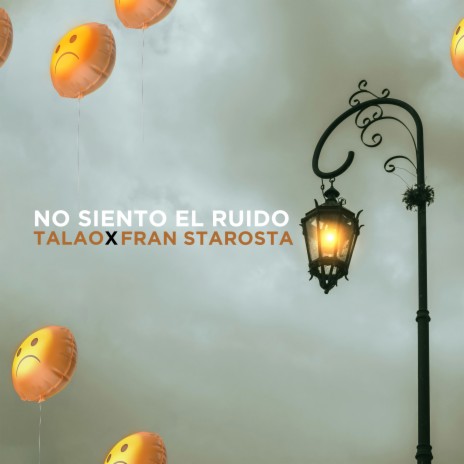 No Siento El Ruido ft. Fran Starosta | Boomplay Music