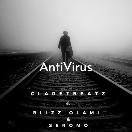 AntiVirus ft. Blizz Olami & Seromo | Boomplay Music