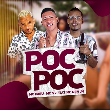 Poc Poc ft. Mc V2 & Mc Nem Jm | Boomplay Music